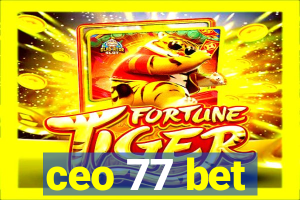 ceo 77 bet